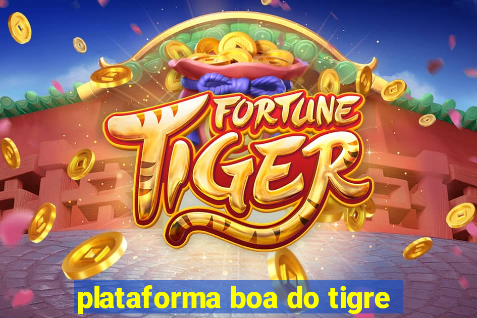 plataforma boa do tigre